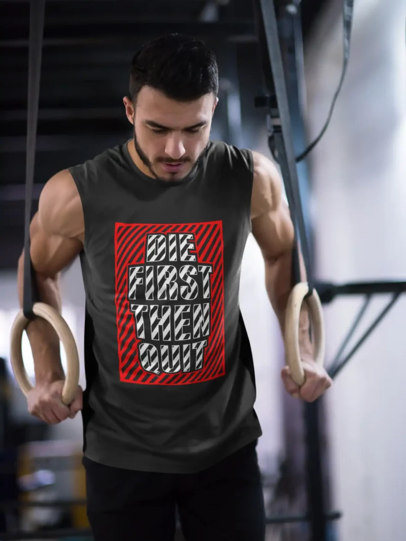 Die First Then Quit Gym Vest with motivational quote for men