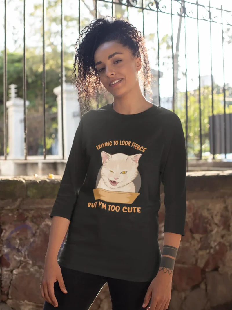 Too Cute to Be Fierce 34th Sleeve Tee 1