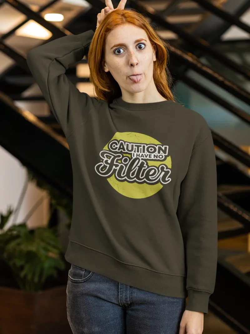 Caution I Have No Filter Sweatshirt – 300 GSM Premium Cotton Streetwear